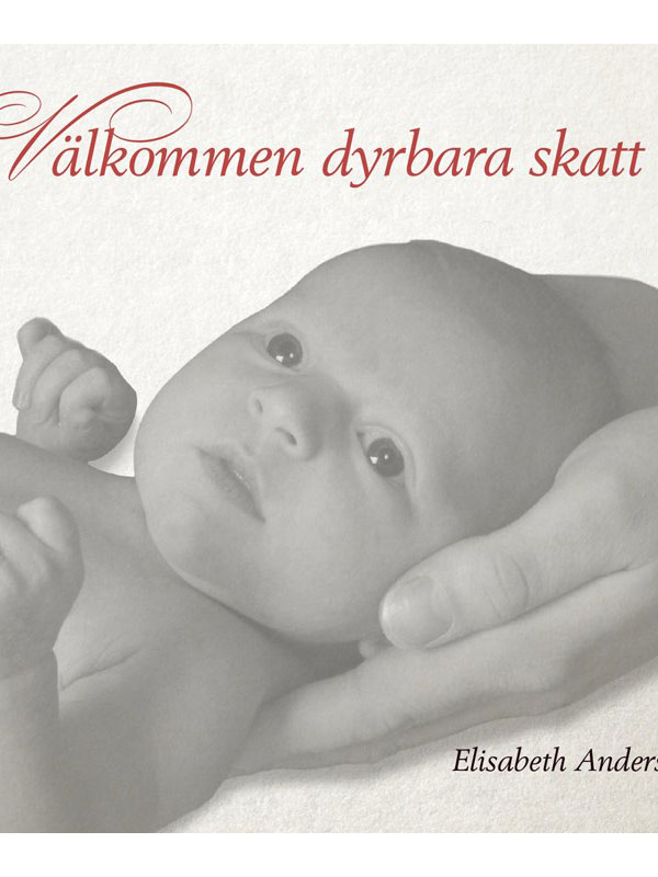 Välkommen dyrbara skatt - Elisabeth Andersson